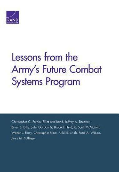 Lessons from the Army's Future Combat Systems Program