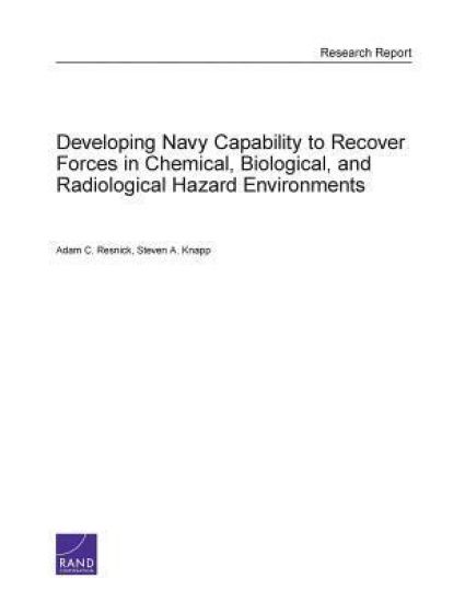 Developing Navy Capability to Recover Forces in Chemical, Biological, and Radiological Hazard Environments
