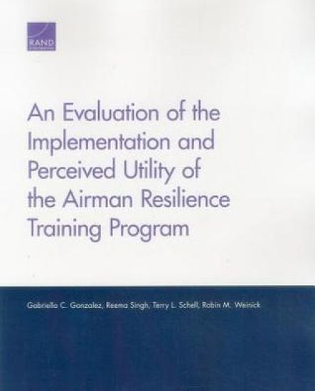An Evaluation of the Implementation and Perceived Utility of the Airman Resilience Training Program