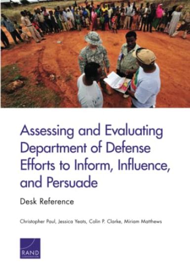 Assessing and Evaluating Department of Defense Efforts to Inform, Influence, and Persuade