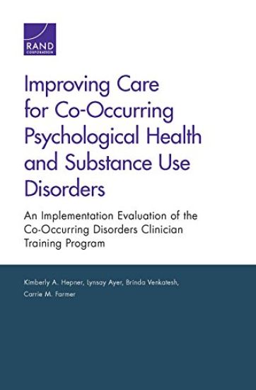 Improving Care for Co-Occurring Psychological Health and Substance Use Disorders