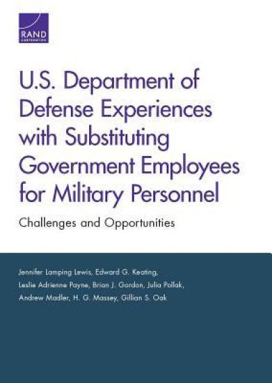 U.S. Department of Defense Experiences with Substituting Government Employees for Military Personnel