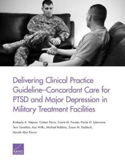Delivering Clinical Practice Guideline-Concordant Care for Ptsd and Major Depression in Military Treatment Facilities
