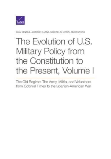 The Evolution of U.S. Military Policy from the Constitution to the Present