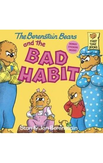 The Berenstain Bears and the Bad Habit