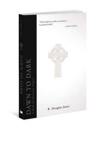 Dawn to Dark: A Book of Christian Prayer