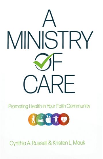 A Ministry of Care: Promoting Health in Your Faith Community