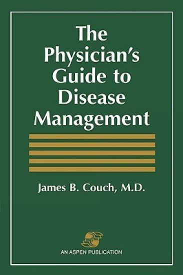 The Physician's Guide to Disease Management
