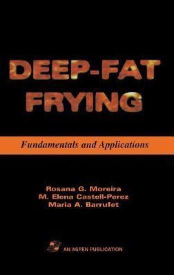 Deep Fat Frying: Fundamentals and Applications