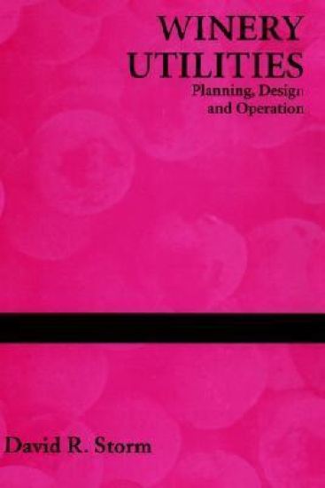 Winery Utilities: Planning, Design and Operation