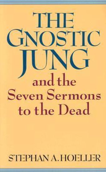 The Gnostic Jung and the Seven Sermons to the Dead