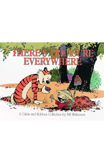 There's Treasure Everywhere: A Calvin and Hobbes Collection Volume 11