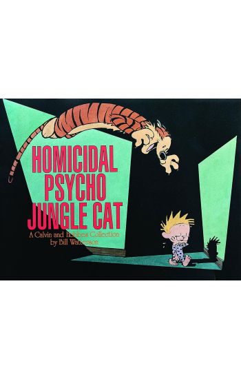 Homicidal Psycho Jungle Cat: A Calvin and Hobbes Collection Volume 10