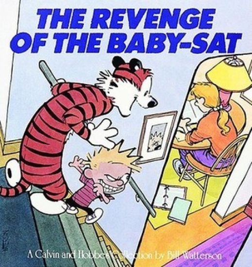 The Revenge of the Baby-SAT: A Calvin and Hobbes Collection Volume 6