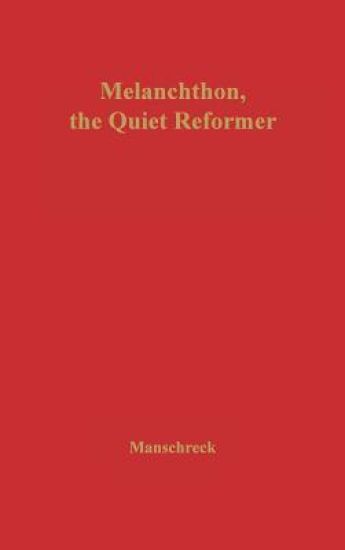 Melanchthon, the Quiet Reformer