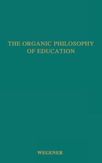 The Organic Philosophy of Education.