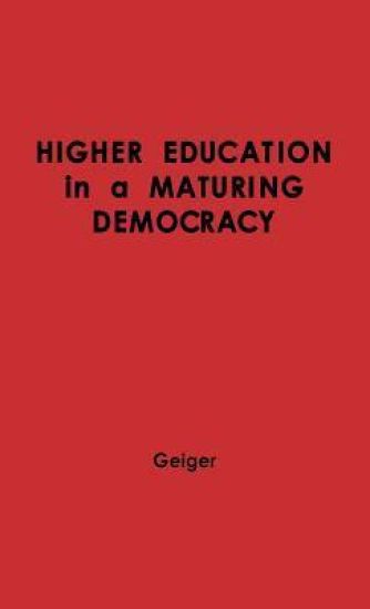 Higher Education in a Maturing Democracy.