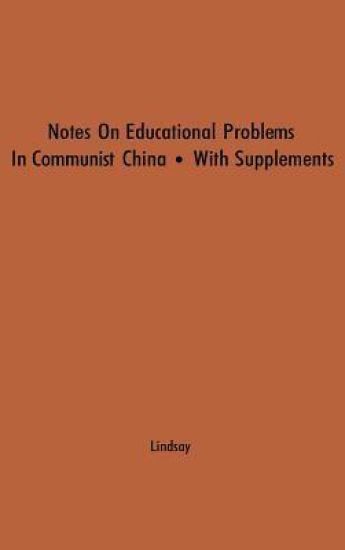 Notes on Educational Problems in Communist China, 1941-47