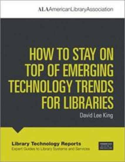 How to Stay on Top of Emerging Technology Trends for Libraries