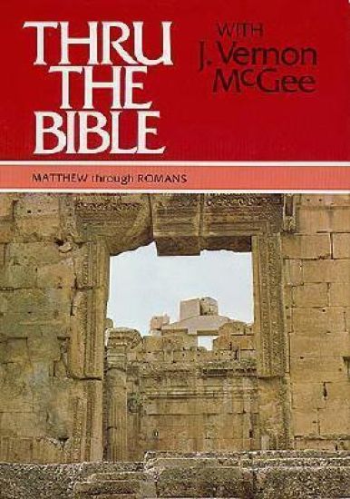 Thru the Bible Vol. 4: Matthew through Romans