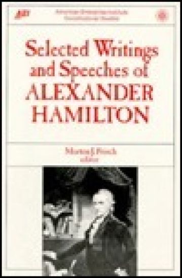 Selected Writings and Speeches of Alexander Hamilton
