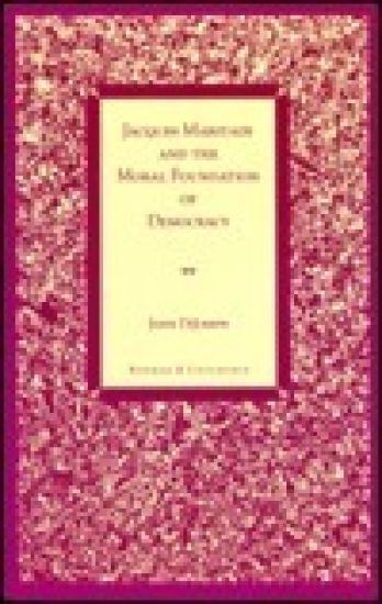Jacques Maritain and the Moral Foundation of Democracy