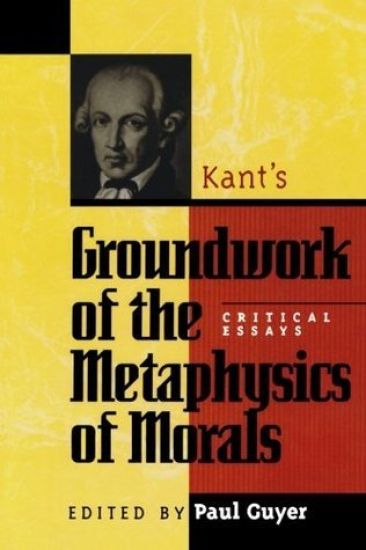 Kant's Groundwork of the Metaphysics of Morals