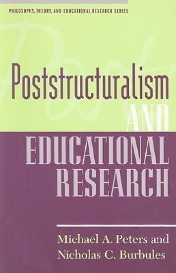 Poststructuralism and Educational Research