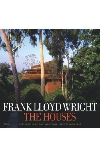 Frank Lloyd Wright: The Houses
