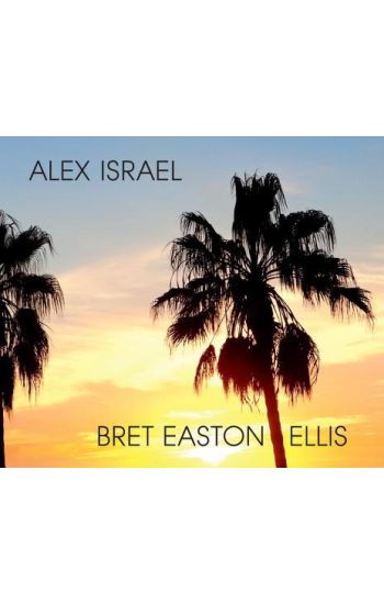 Alex Israel Bret Easton Ellis