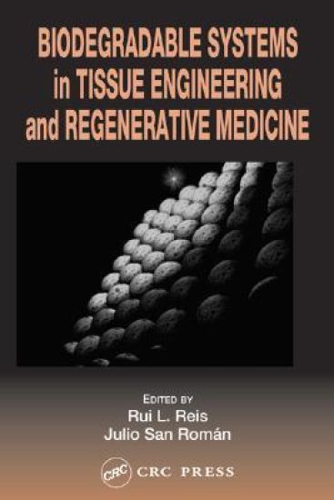 Biodegradable Systems in Tissue Engineering and Regenerative Medicine