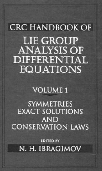 CRC Handbook of Lie Group Analysis of Differential Equations, Volume I