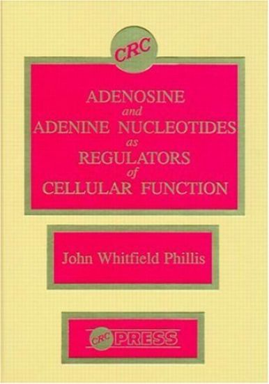 Adenosine and Adenine Nucleotides As Regulators of Cellular Function