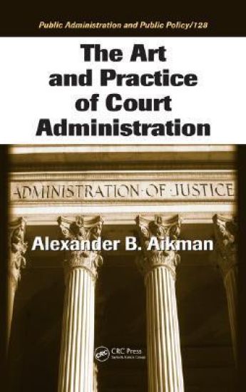 The Art and Practice of Court Administration