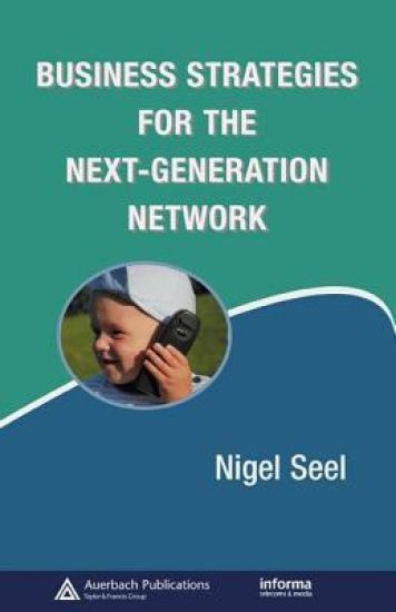 Business Strategies for the Next-Generation Network