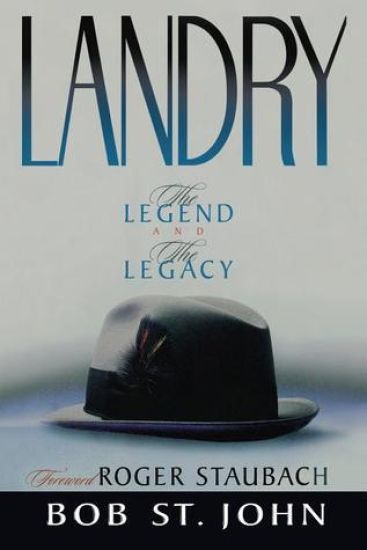 Landry–The Legend and the Legacy