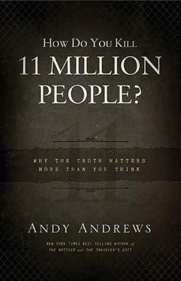 How Do You Kill 11 Million People?