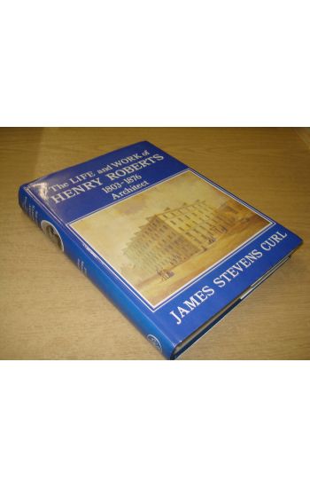 Life and Work of Henry Roberts, 1803-76, Architect