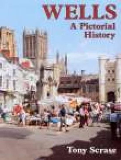 Wells A Pictorial History