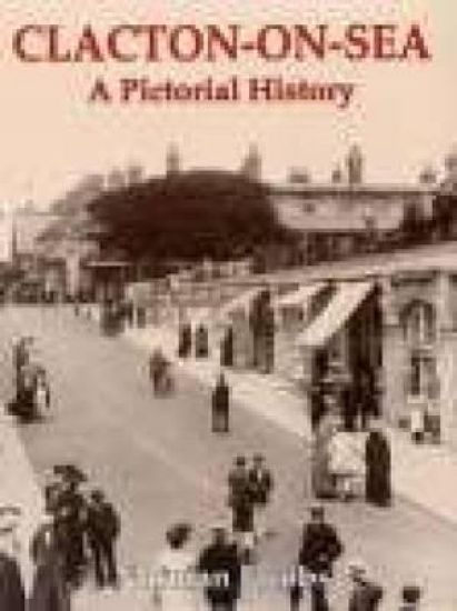 Clacton-on-Sea: A Pictorial History