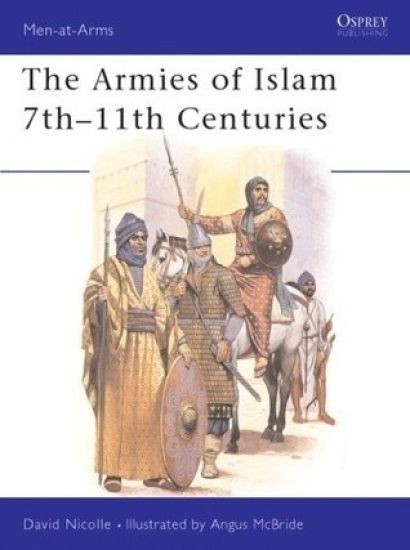 The Armies of Islam 7th–11th Centuries