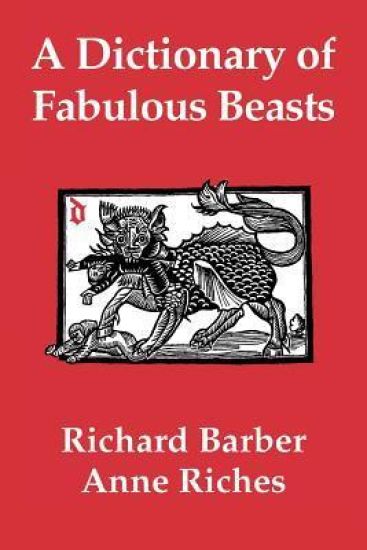 A Dictionary of Fabulous Beasts