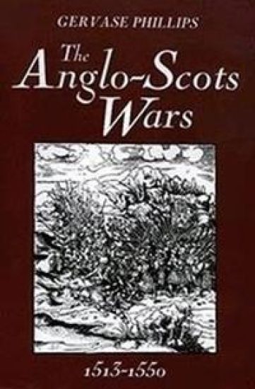The Anglo-Scots Wars, 1513-1550