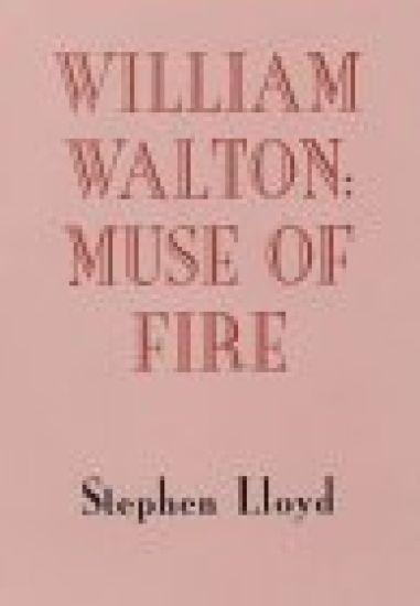 William Walton: Muse of Fire