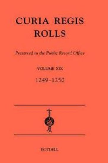 Curia Regis Rolls preserved in the Public Record Office XIX  [33-34 Henry III] (1249-1250)
