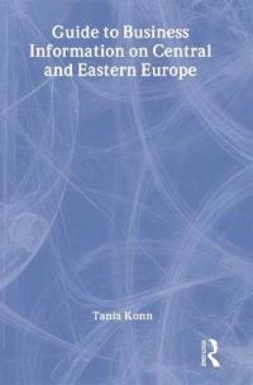 Guide to Business Information on Central and Eastern Europe