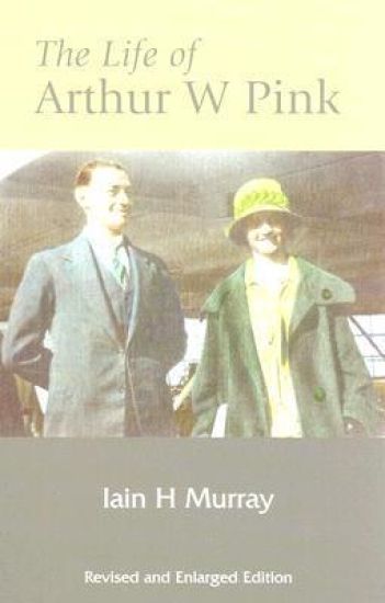 The Life of Arthur W. Pink