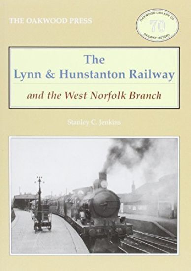 Lynn and Hunstanton Railway and the West Norfolk Branch