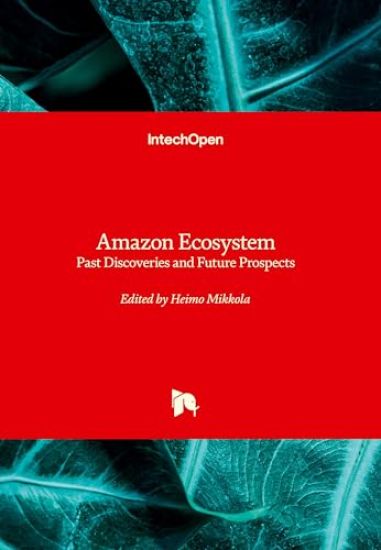 Amazon Ecosystem - Past Discoveries and Future Prospects