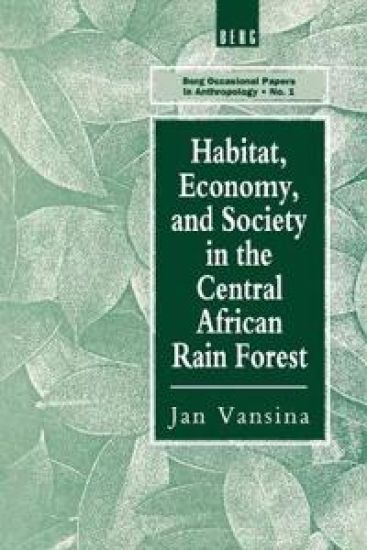 Habitat, Economy and Society in the Central Africa Rain Forest